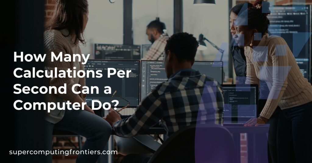 how-many-calculations-per-second-can-a-computer-do