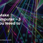 How to Make SuperComputer – 3 Terms You Need to Know