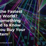 What is the Fastest PC in the World? Here is Something You Need to Know Before You Buy Your New System