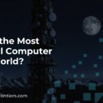 What Is the Most Powerful Computer in the World?