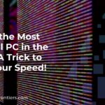 What is the Most Powerful PC in the World? A Trick to Boost Your Speed!