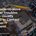When Students Have Computer Troubles They Are Usually Expected to Contact the School IT Department