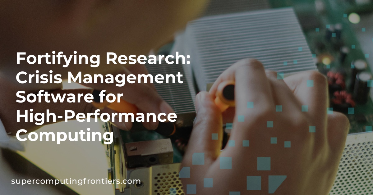 Fortifying Research: Crisis Management Software for High-Performance Computing