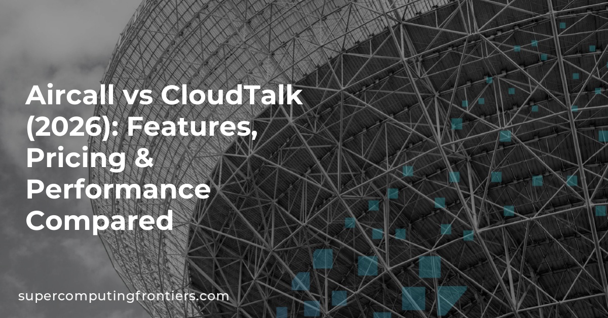 Aircall vs CloudTalk (2026): Features, Pricing & Performance Compared
