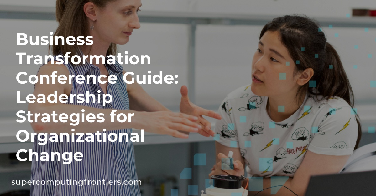 Business Transformation Conference Guide: Leadership Strategies for Organizational Change